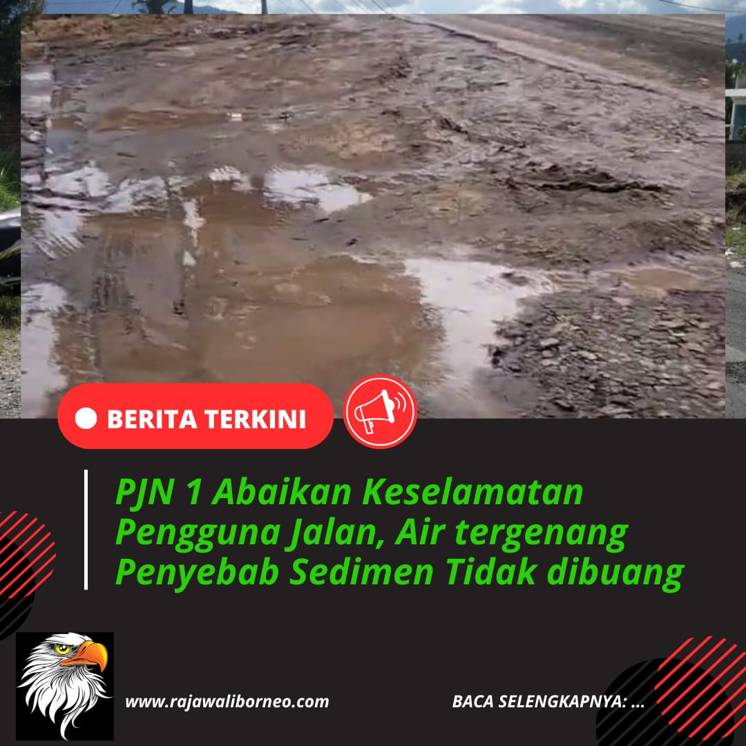 PJN 1 Abaikan Keselamatan Pengguna Jalan, Air tergenang Penyebab Sedimen Tidak dibuang