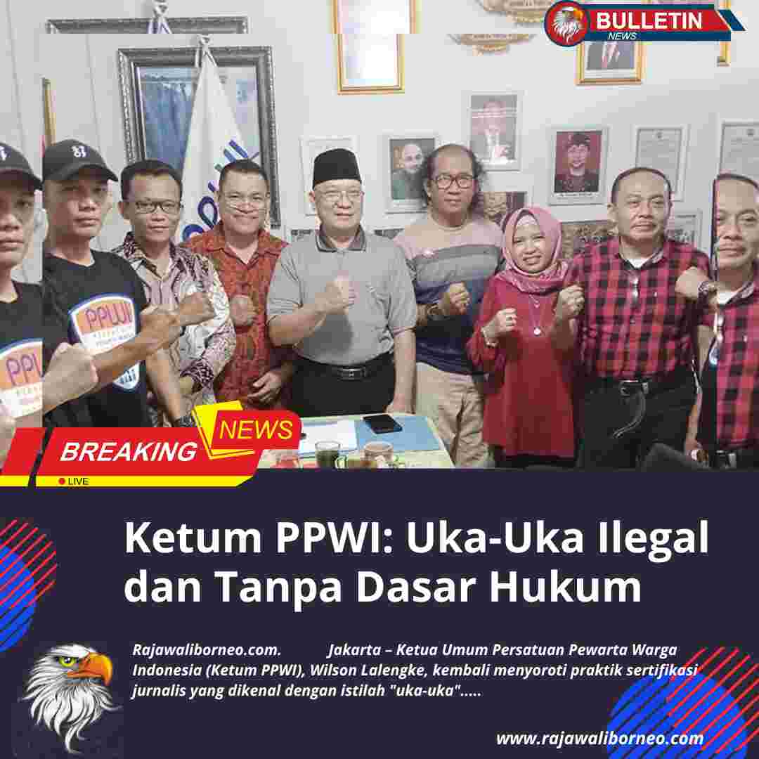 Ketum PPWI: Uka-Uka Ilegal dan Tanpa Dasar Hukum
