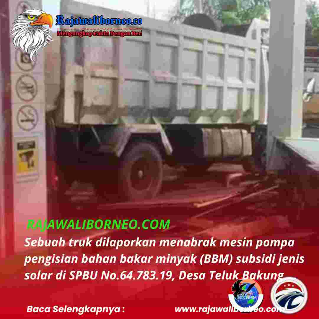 Truk Tabrak Pompa Solar di SPBU Kubu Raya, Diduga Berebut Antrean BBM Subsidi
