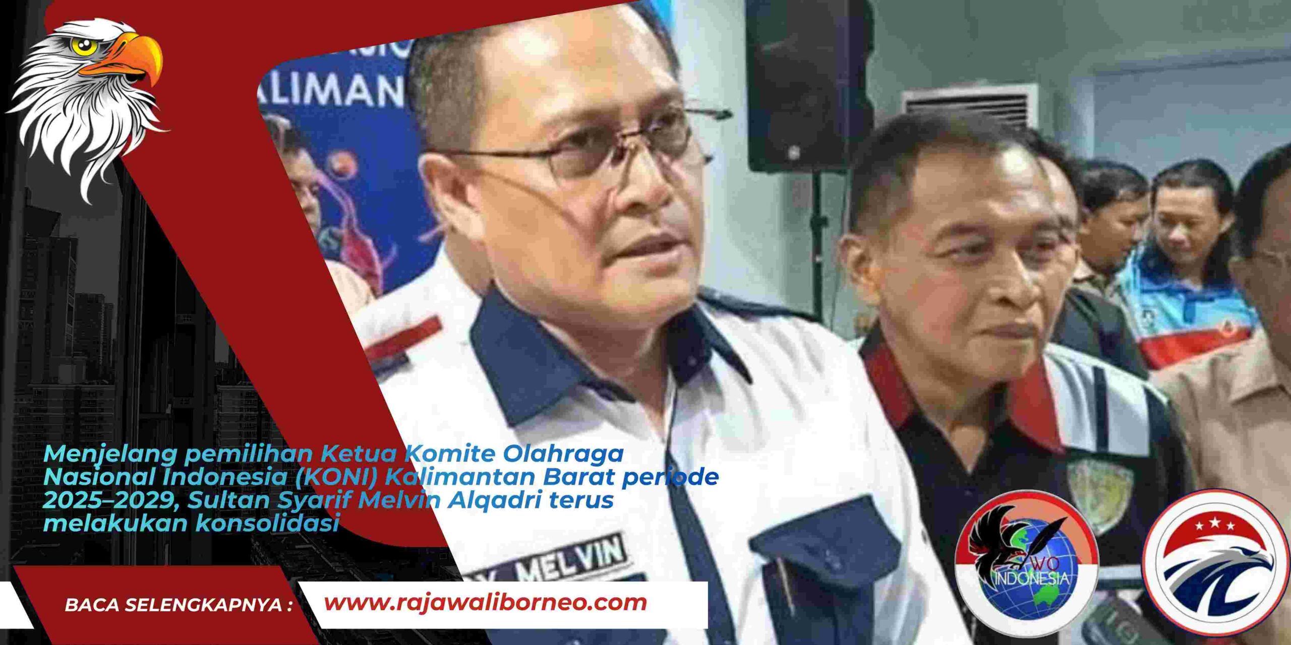 Sultan Syarif Melvin Intens Konsolidasi Jelang Pemilihan Ketua KONI Kalbar 2025–2029.