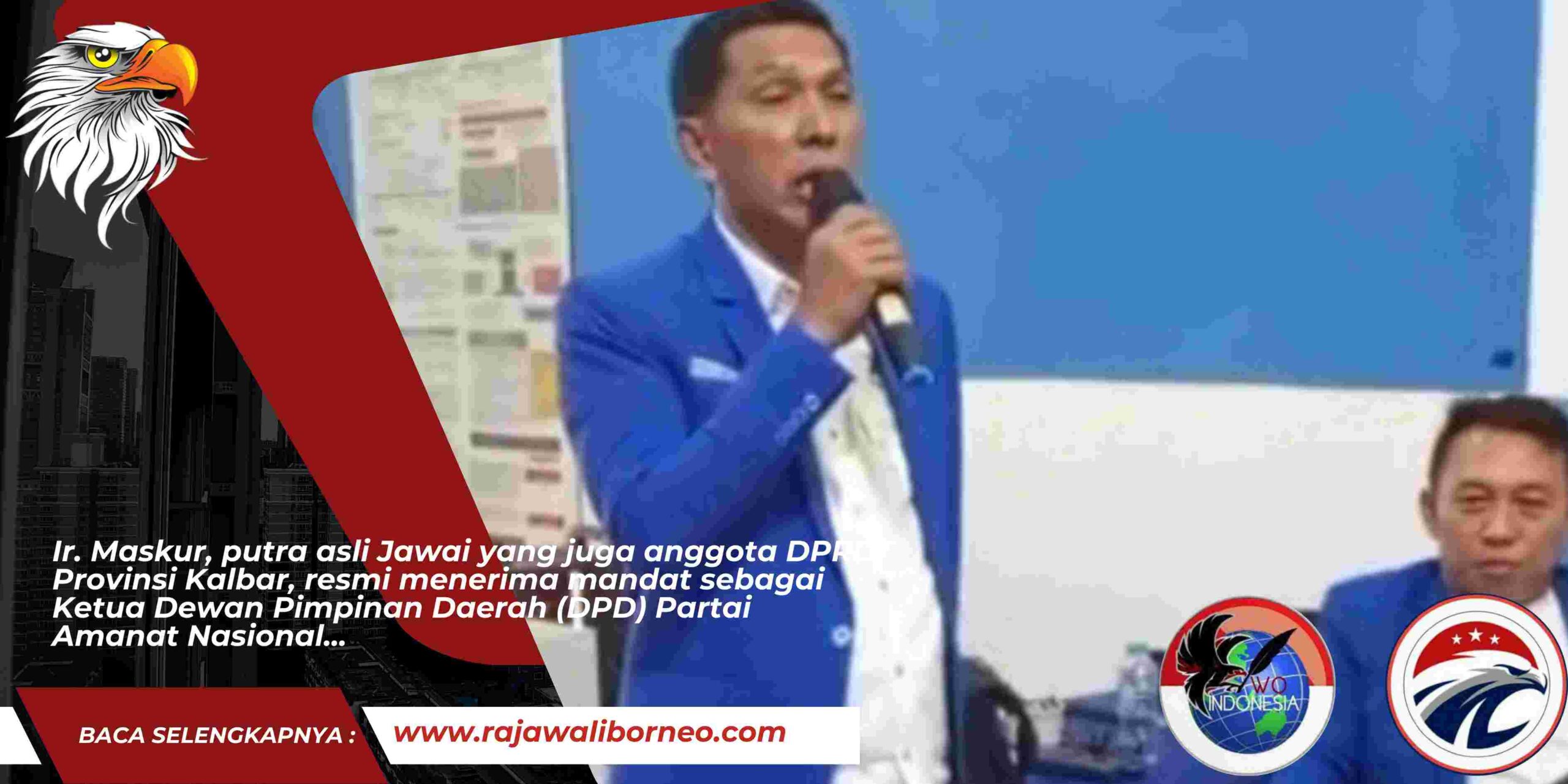 Ir. Maskur Terima Mandat Ketua DPD PAN Kabupaten Sambas.