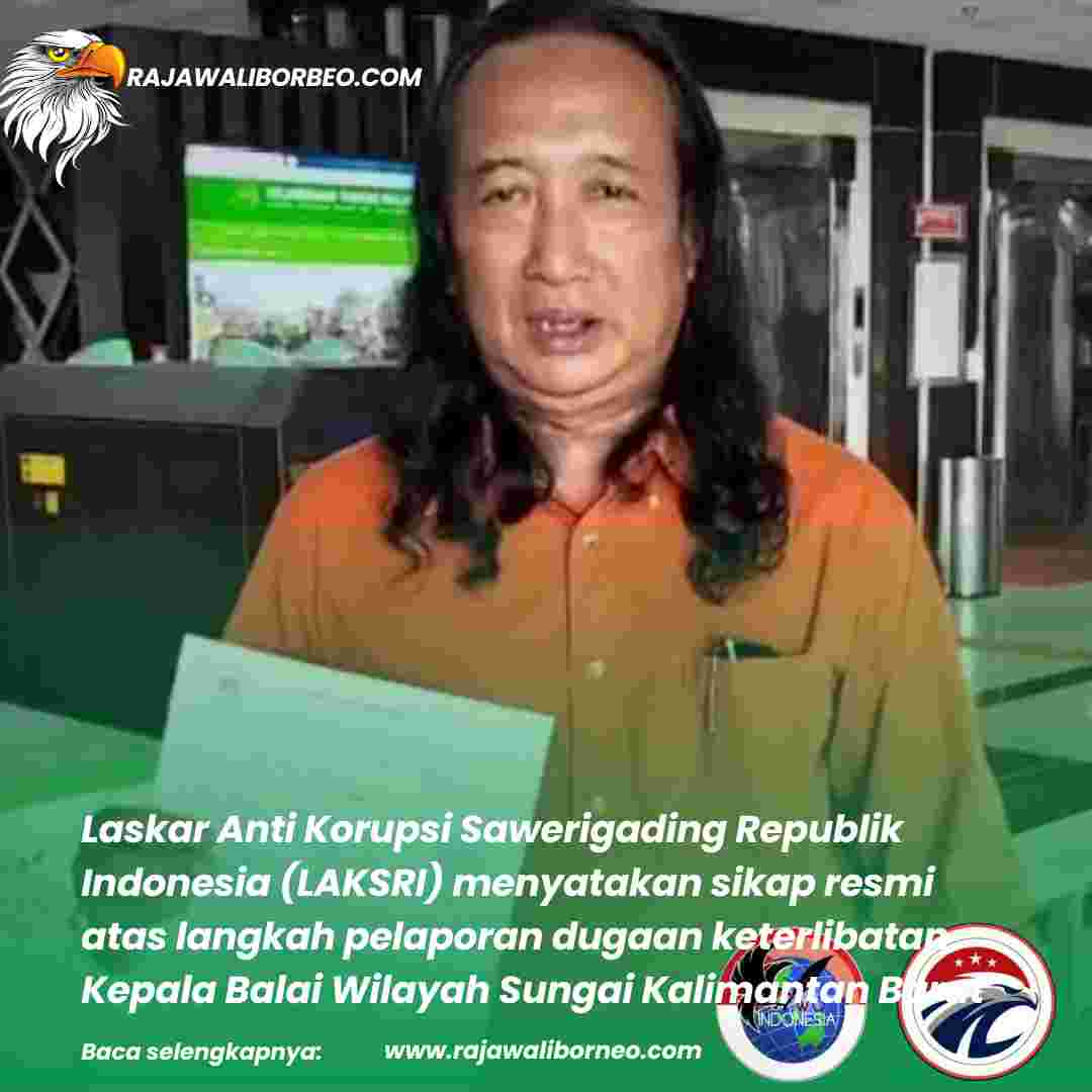 LAKSRI Resmi Laporkan Dugaan Korupsi Proyek Pengaman Pantai Sambas