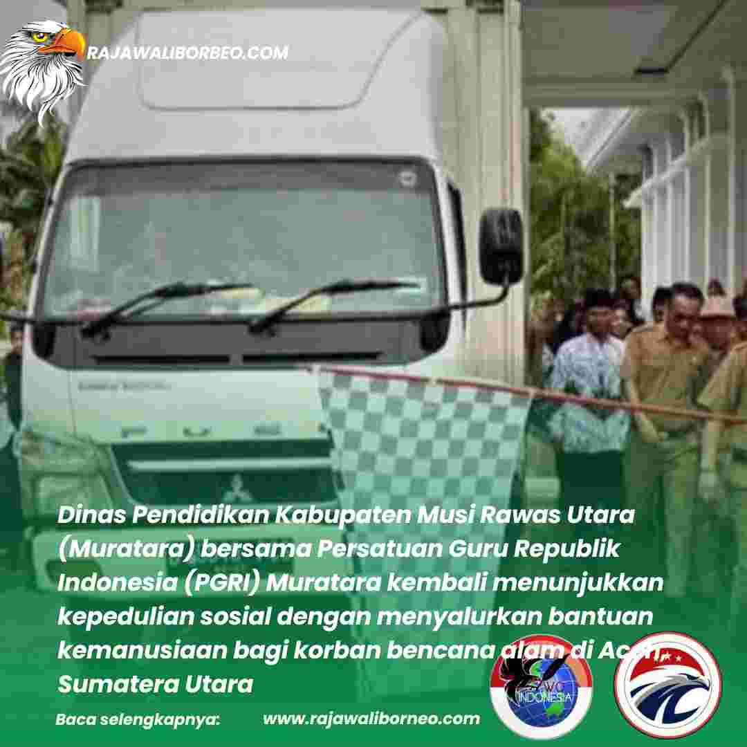 Disdik PGRI Muratara Kirim Bantuan Kemanusiaan ke Aceh dan Sumatera