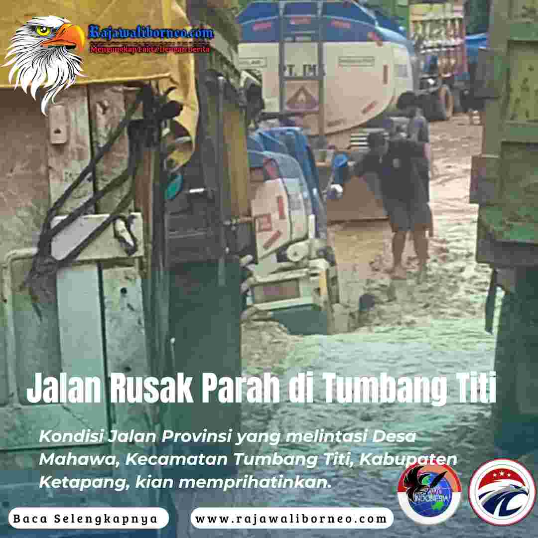 Jalan Rusak Parah di Tumbang Titi