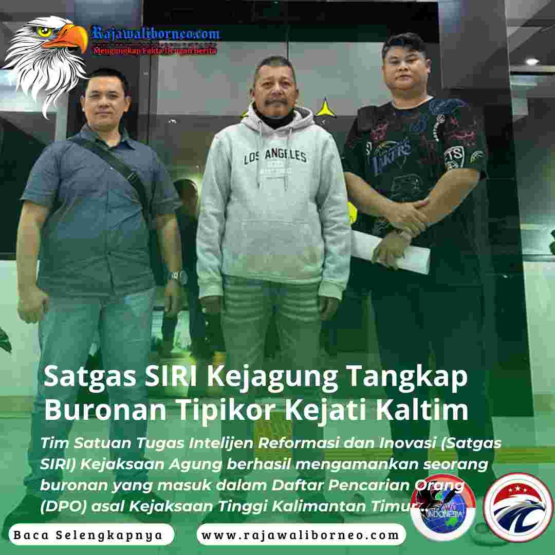 Satgas SIRI Kejagung Tangkap Buronan Tipikor Kejati Kaltim