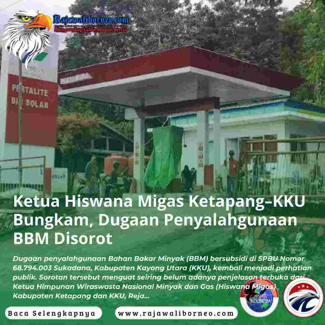 Ketua Hiswana Migas Ketapang–KKU Bungkam
