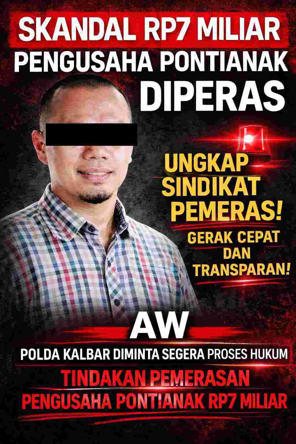 Polda Kalbar Didesak Usut Dugaan Pemerasan Rp7 Miliar.