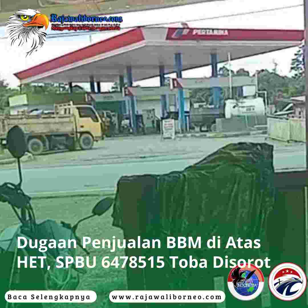 Dugaan Penjualan BBM di Atas HET, SPBU 6478515 Toba Disorot