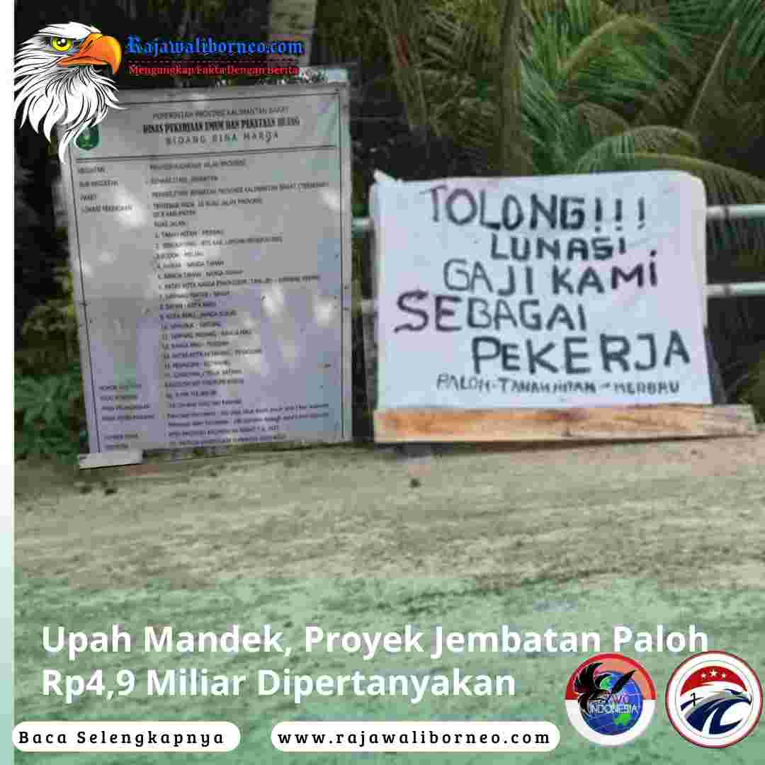 Upah Mandek, Proyek Jembatan Paloh Rp4,9 Miliar Dipertanyakan