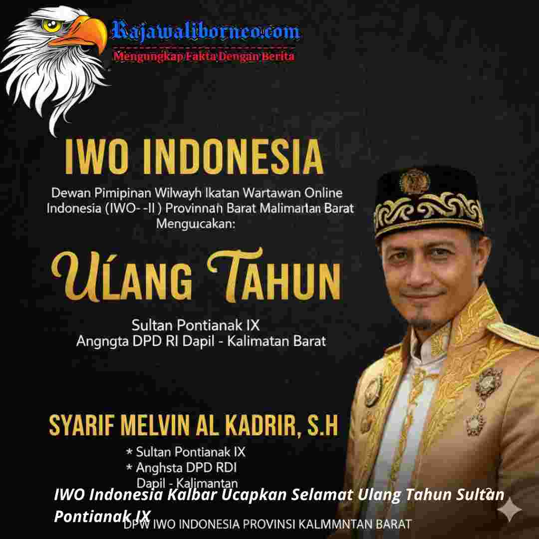 DPW IWO Kalbar Sampaikan Ucapan Ulang Tahun untuk Sultan Pontianak IX