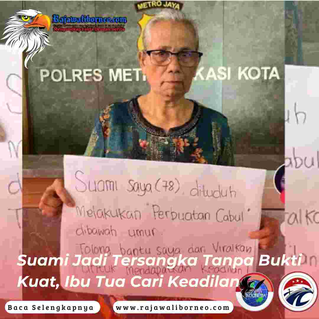 Suami Jadi Tersangka Tanpa Bukti Kuat, Ibu Tua Cari Keadilan
