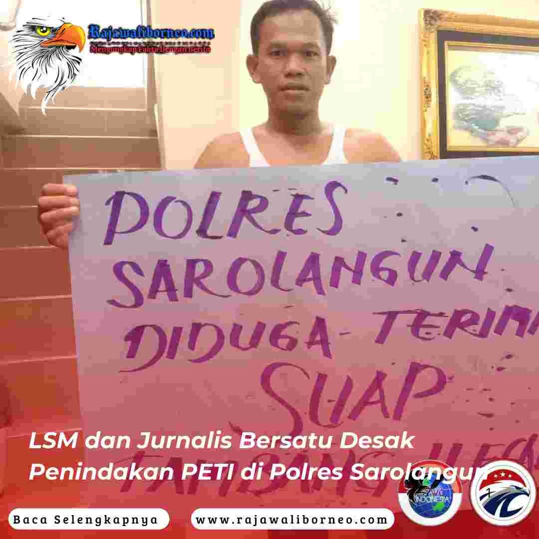 LSM dan Jurnalis Bersatu Desak Penindakan PETI di Polres Sarolangun