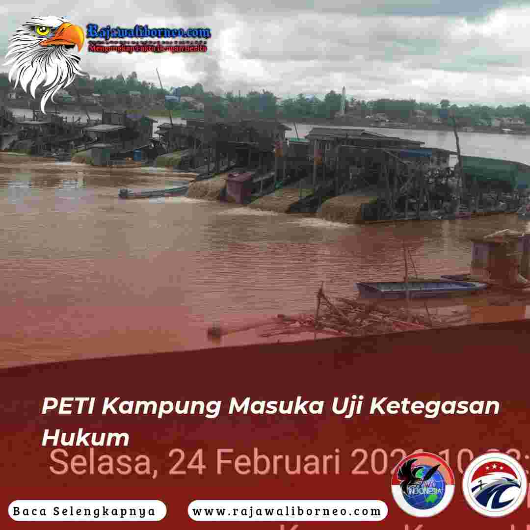 PETI Kampung Masuka Uji Ketegasan Hukum