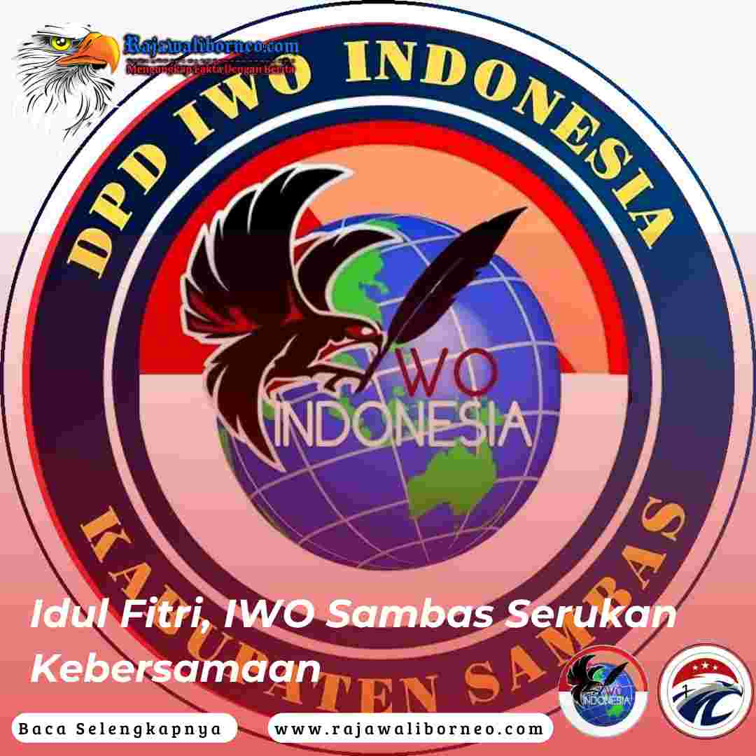 Idul Fitri, IWO Sambas Serukan Kebersamaan