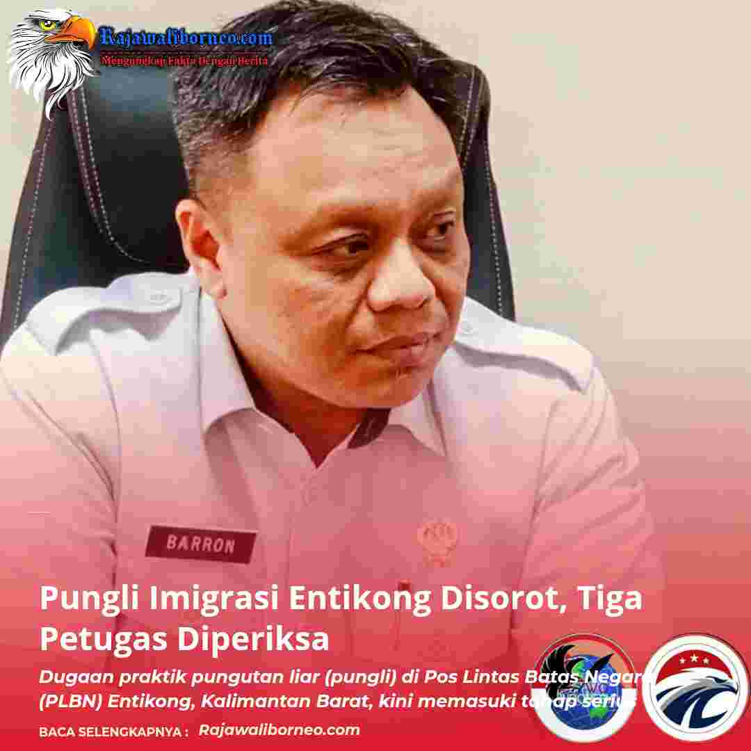Pungli Imigrasi Entikong Disorot, Tiga Petugas Diperiksa