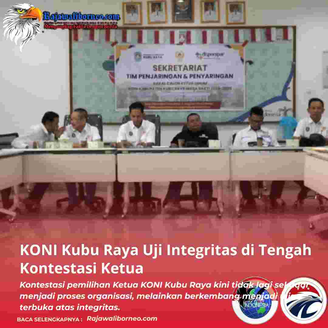 KONI Kubu Raya Uji Integritas di Tengah Kontestasi Ketua