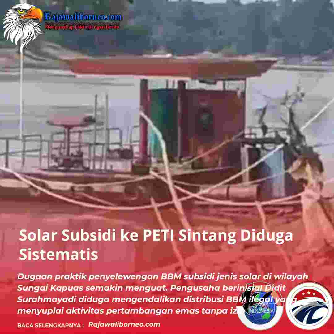Solar Subsidi ke PETI Sintang Diduga Sistematis