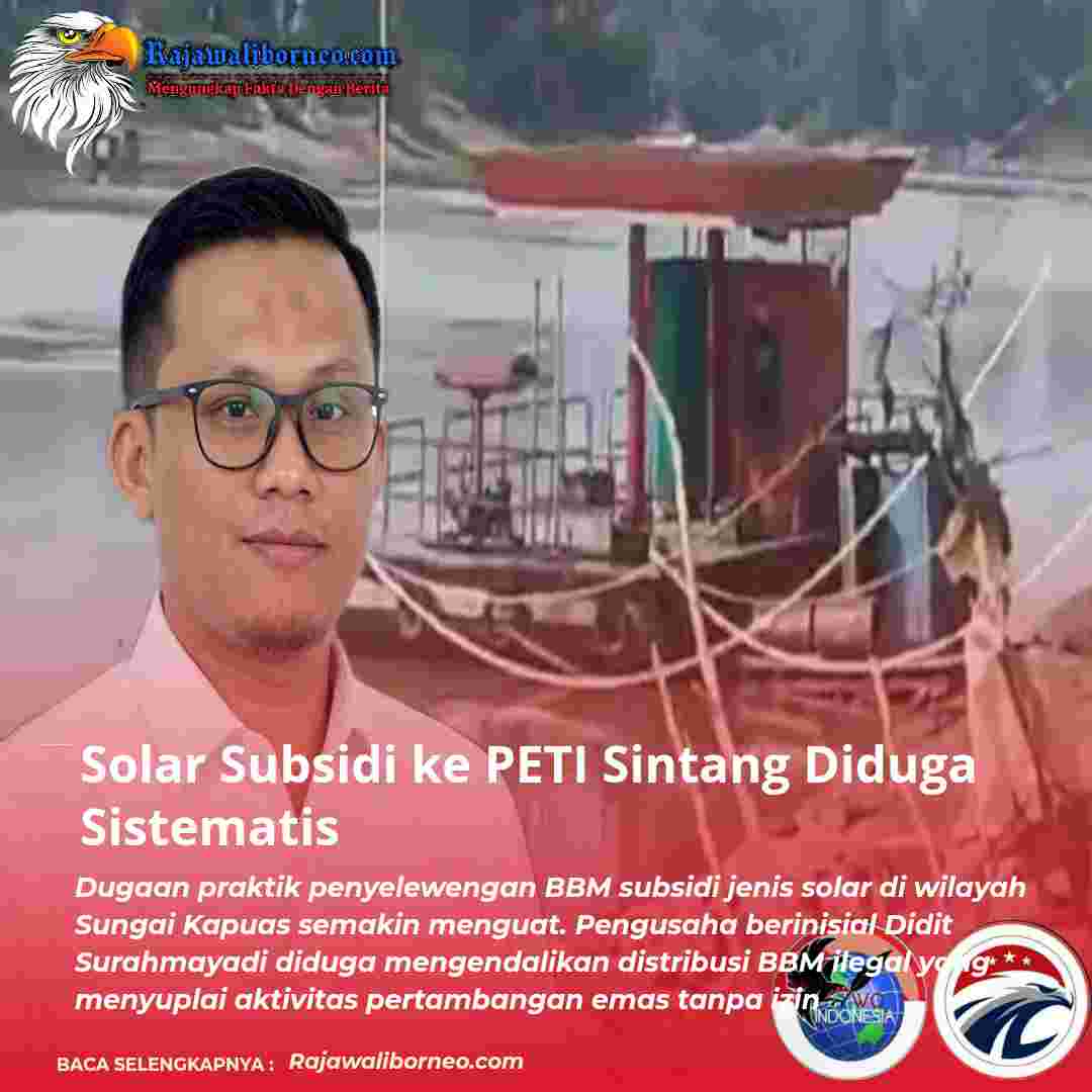 Solar Subsidi ke PETI Sintang Diduga Sistematis