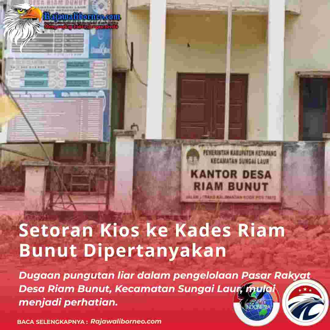 Setoran Kios ke Kades Riam Bunut Dipertanyakan