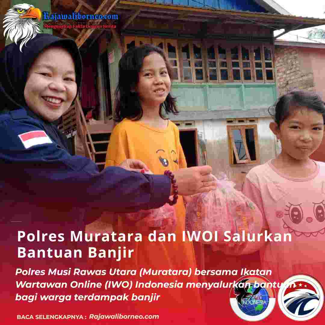 Polres Muratara dan IWOI Salurkan Bantuan Banjir