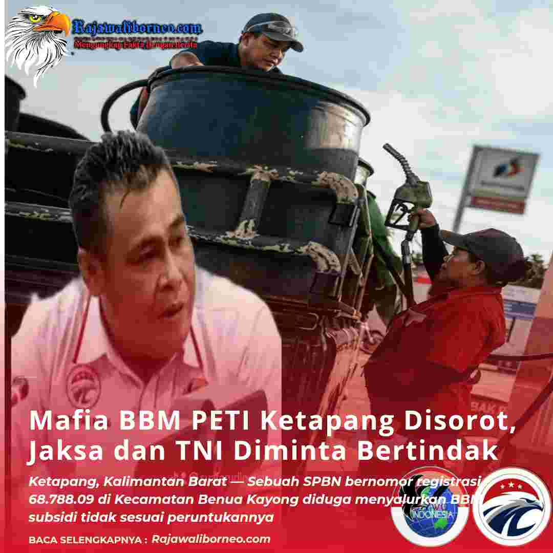 Mafia BBM PETI Ketapang Disorot, Jaksa dan TNI Diminta Bertindak