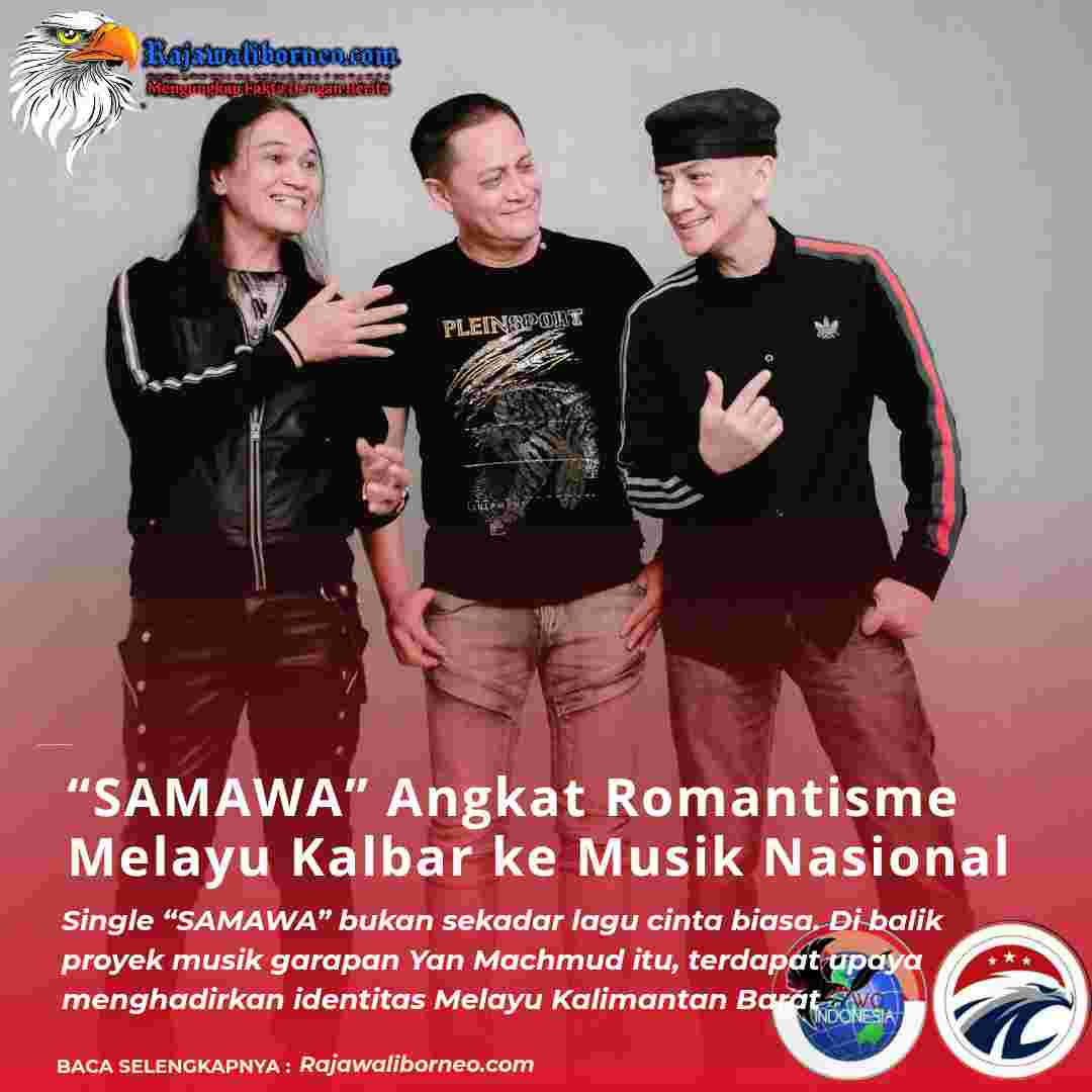 “SAMAWA” Angkat Romantisme Melayu Kalbar ke Musik Nasional