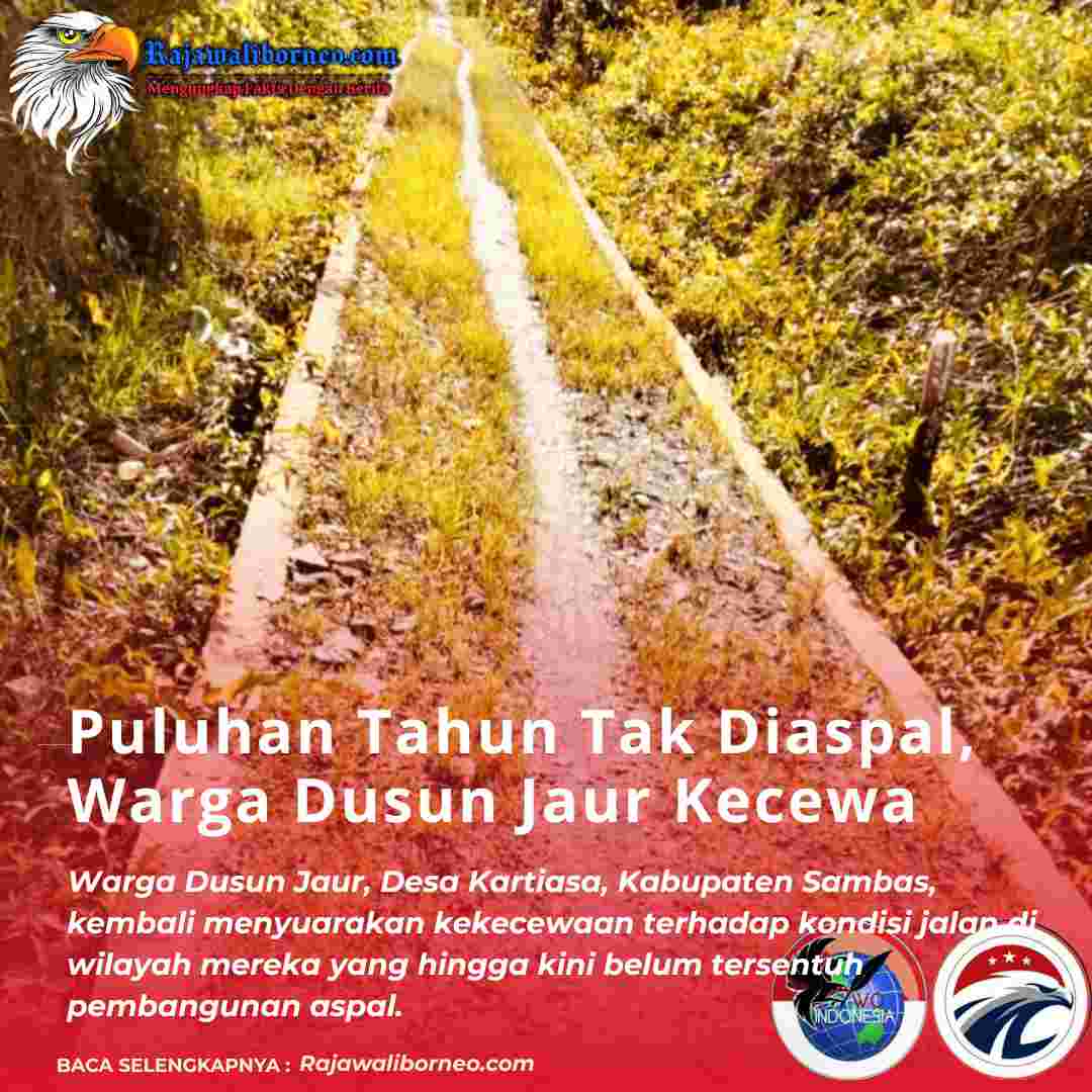 Puluhan Tahun Tak Diaspal, Warga Dusun Jaur Kecewa
