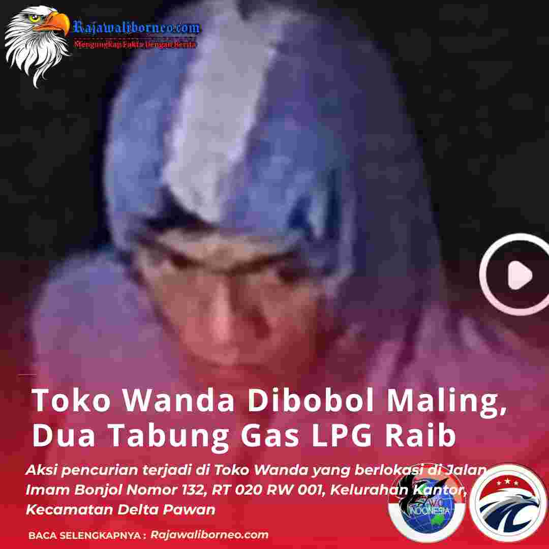 Toko Wanda Dibobol Maling, Dua Tabung Gas LPG Raib