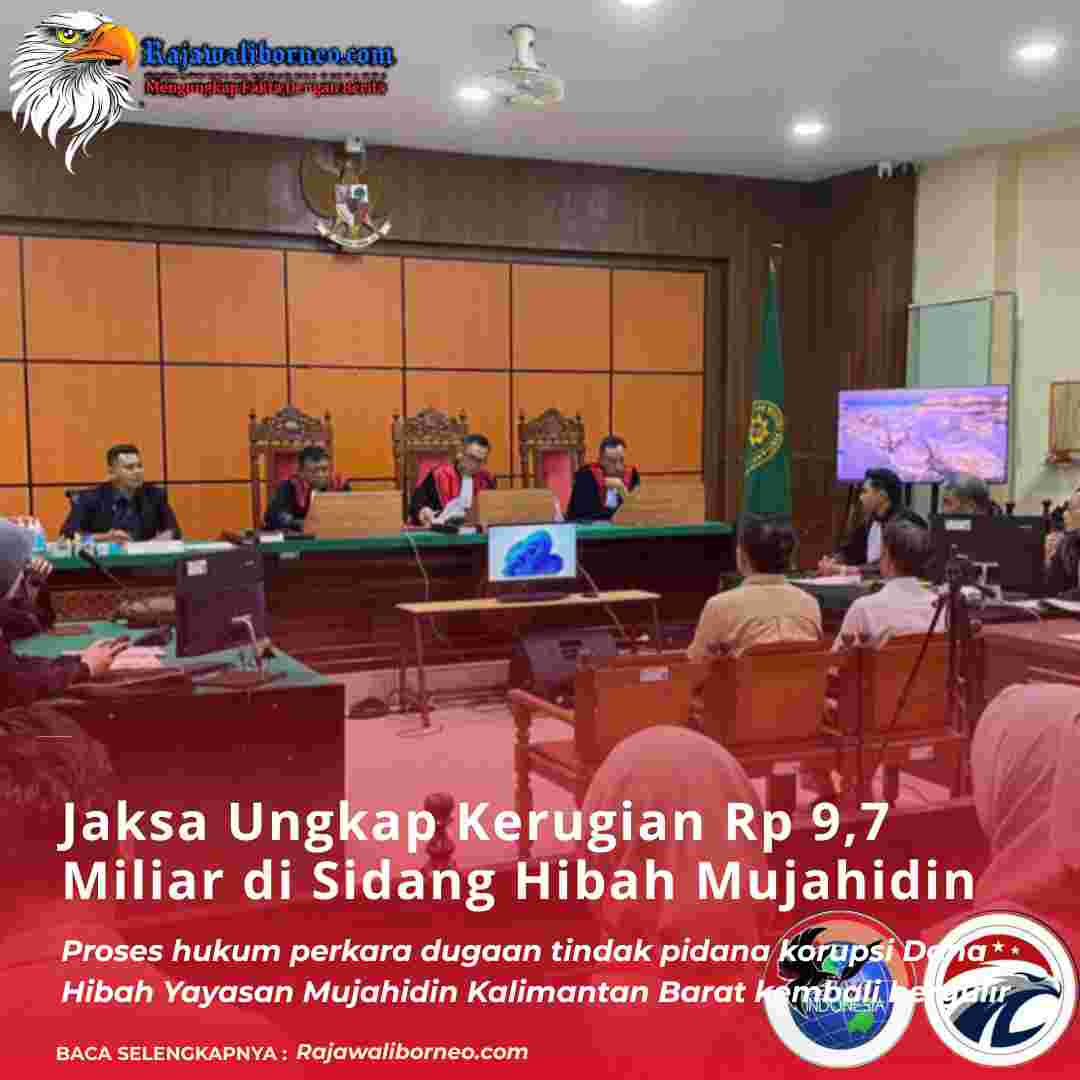 Jaksa Ungkap Kerugian Rp9,7 Miliar di Sidang Hibah Mujahidin