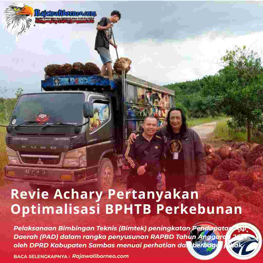 Revie Achary Pertanyakan Optimalisasi BPHTB Perkebunan
