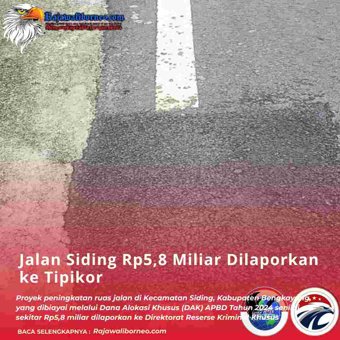 Jalan Siding Rp5,8 Miliar Dilaporkan ke Tipikor