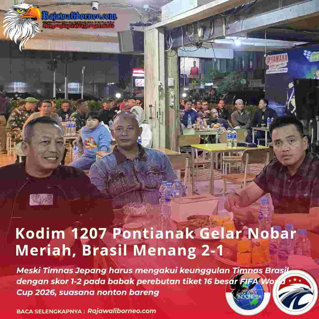 Kodim 1207 Pontianak Gelar Nobar Meriah, Brasil Menang 2-1