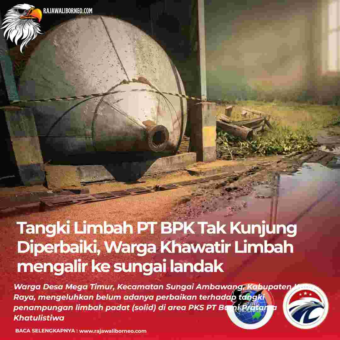 Tangki Limbah PT BPK Tak Kunjung Diperbaiki, Warga Khawatir