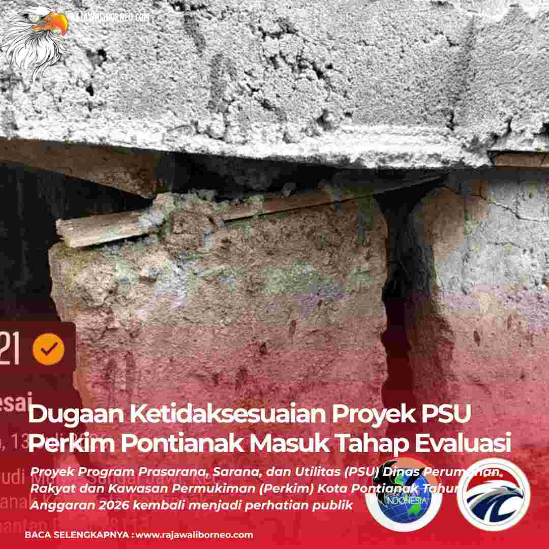 Dugaan Ketidaksesuaian Proyek PSU Perkim Pontianak Masuk Tahap Evaluasi