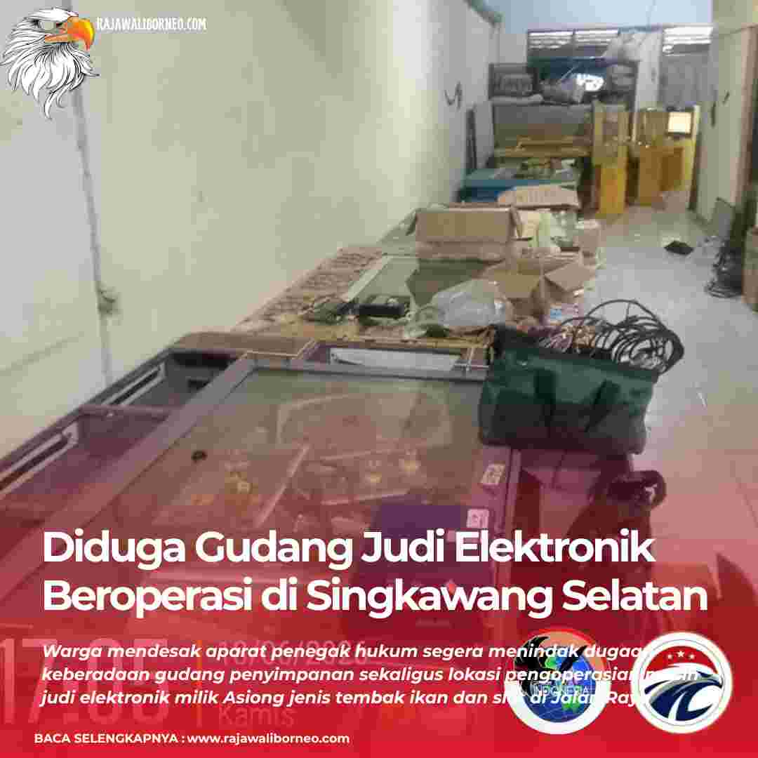 Diduga Gudang Judi Elektronik Beroperasi di Singkawang Selatan