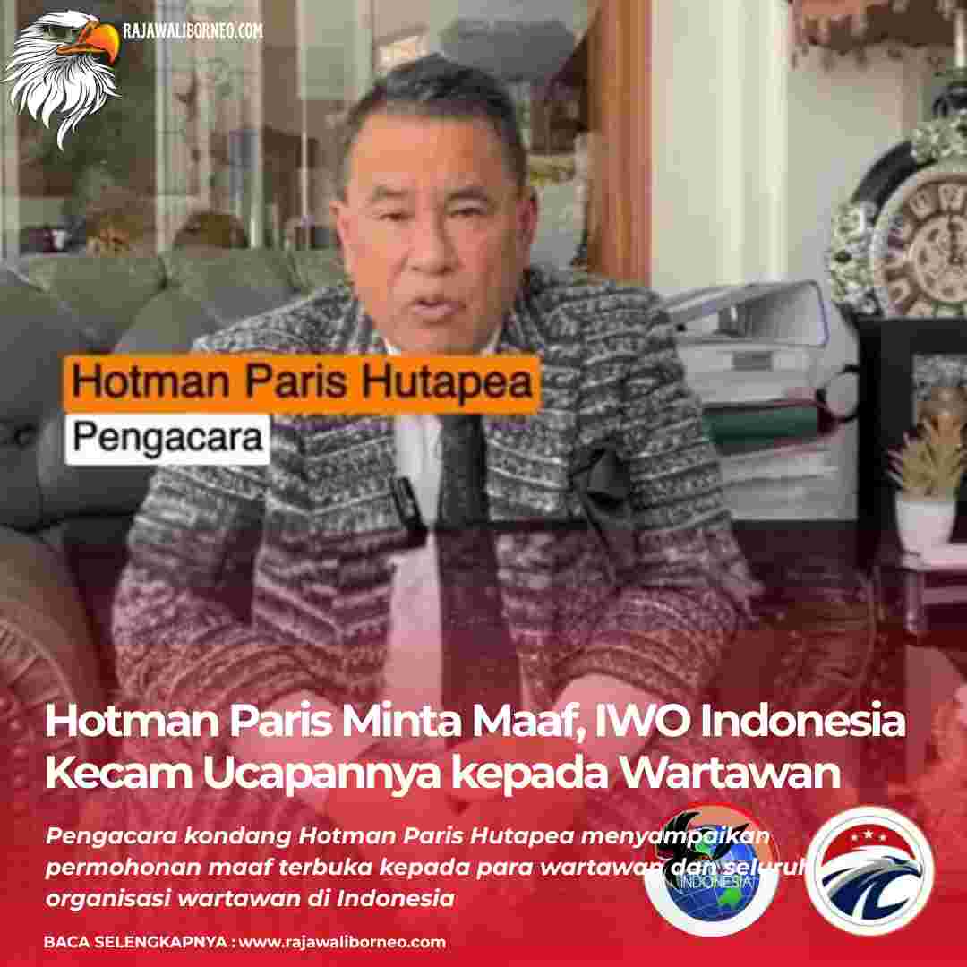 Hotman Paris Minta Maaf, IWO Indonesia Kecam Ucapannya kepada Wartawan