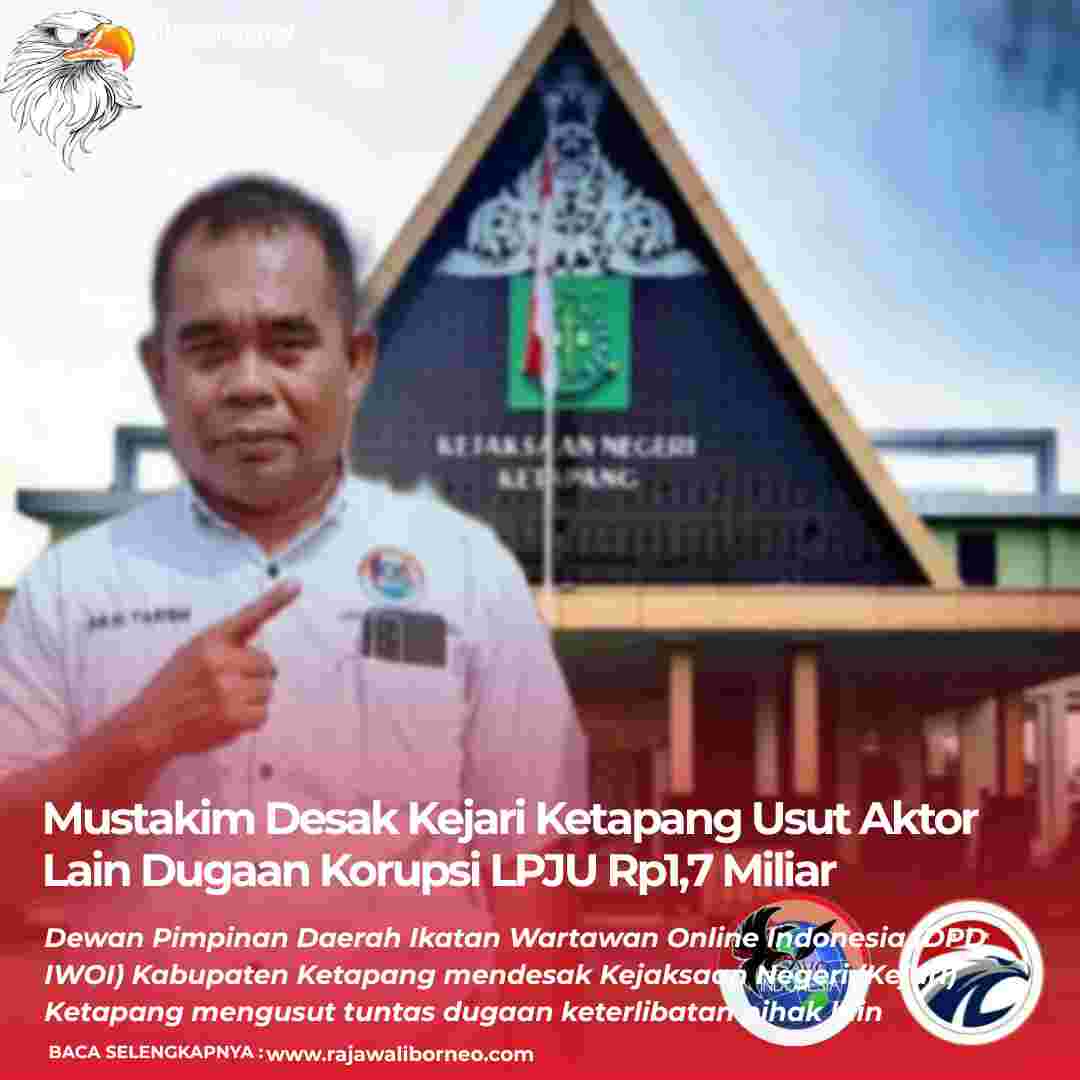 Mustakim Desak Kejari Ketapang Usut Aktor Lain dalam Kasus LPJU Rp1,7 Miliar