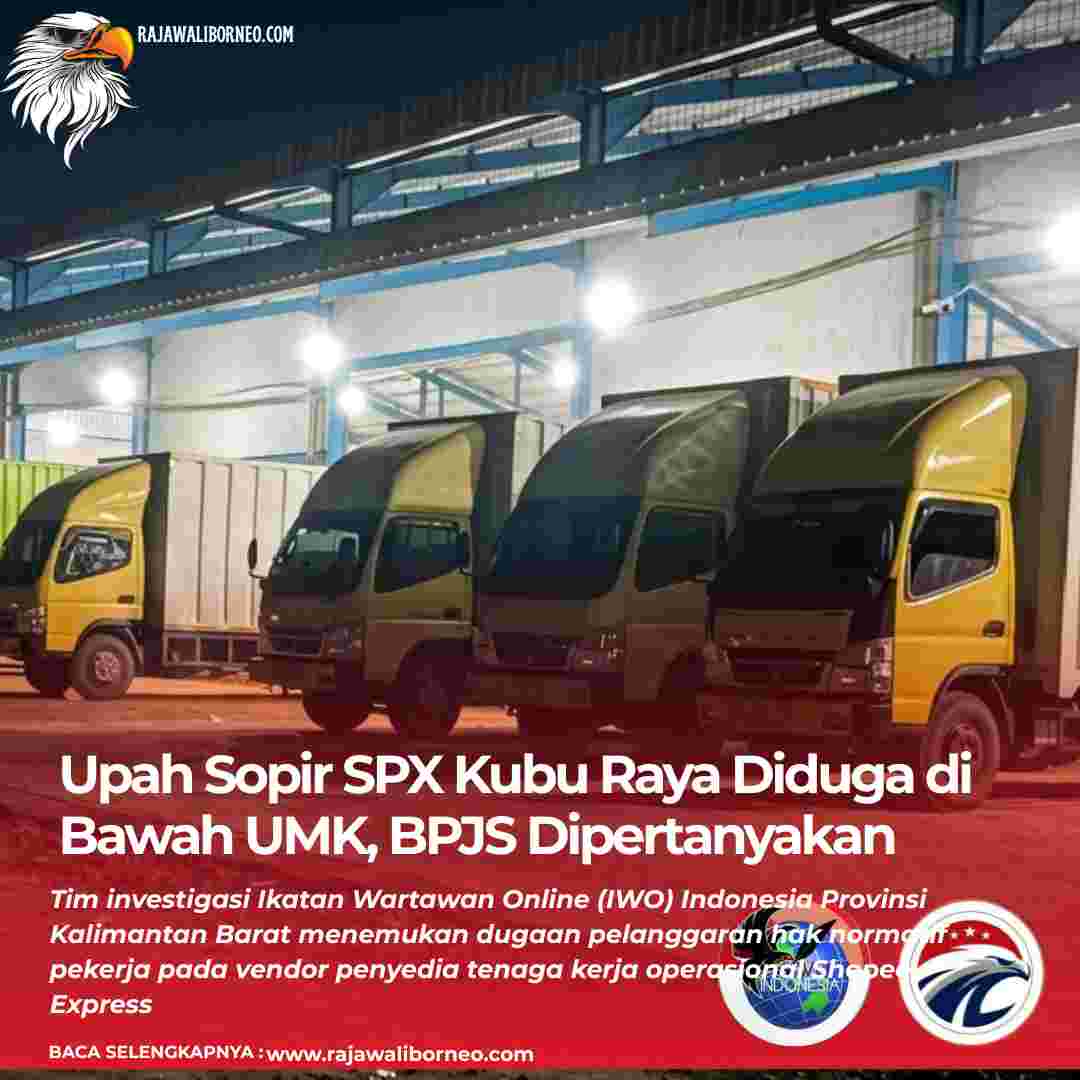 Upah Sopir SPX Kubu Raya Diduga di Bawah UMK, BPJS Dipertanyakan