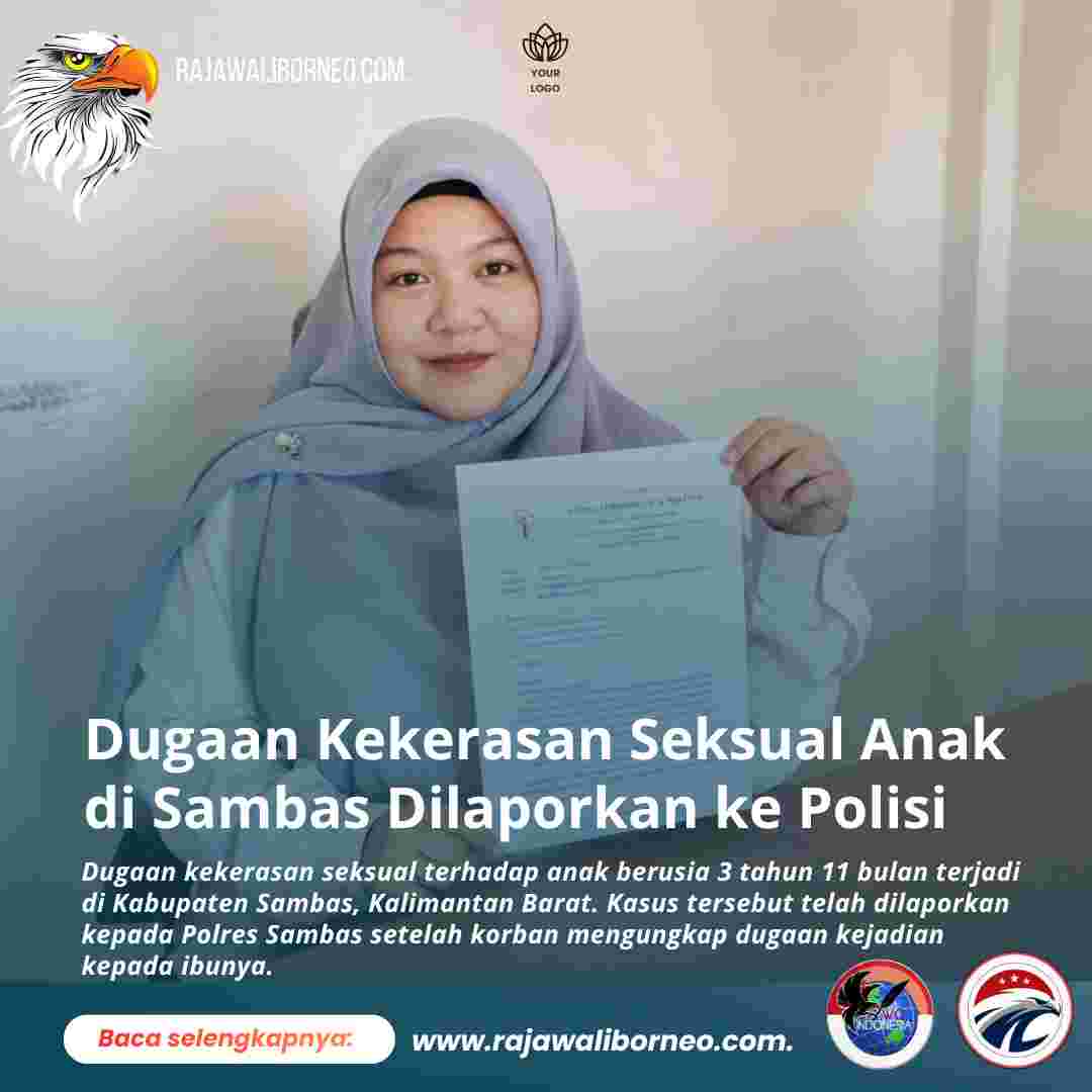 Dugaan Kekerasan Seksual Anak di Sambas Dilaporkan ke Polisi