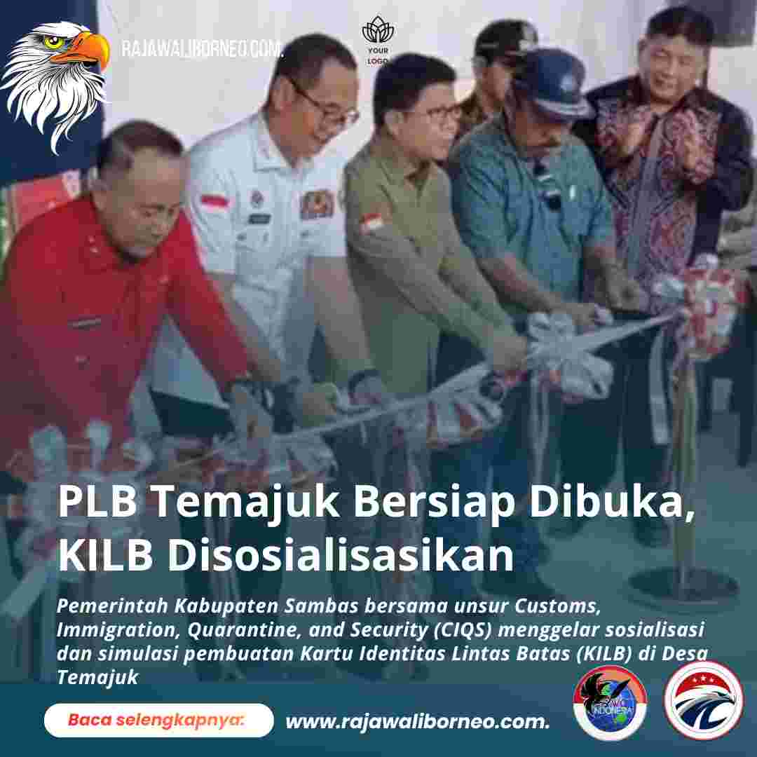 PLB Temajuk Bersiap Dibuka, KILB Disosialisasikan