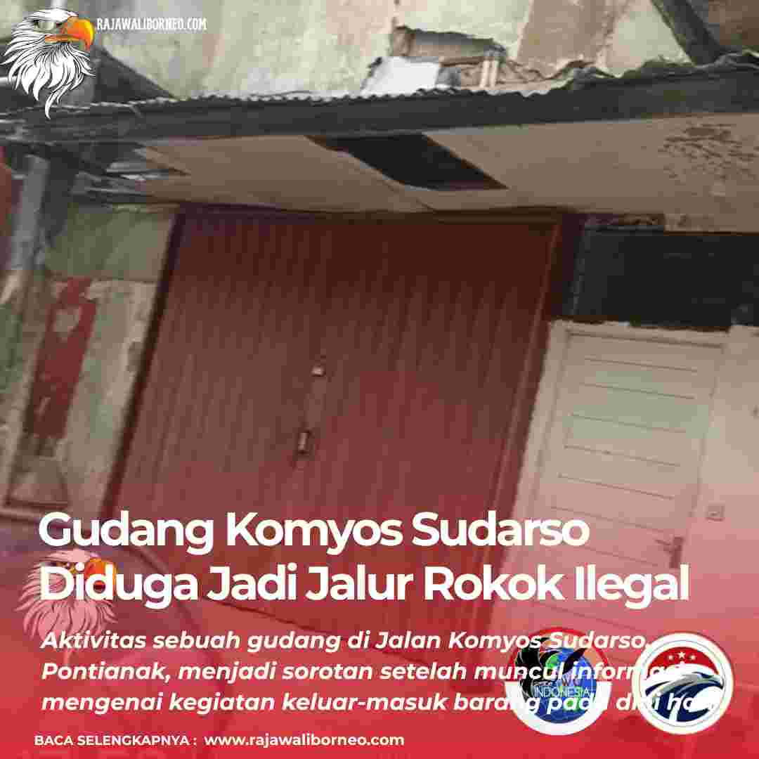 Gudang Komyos Sudarso Diduga Jadi Jalur Rokok Ilegal