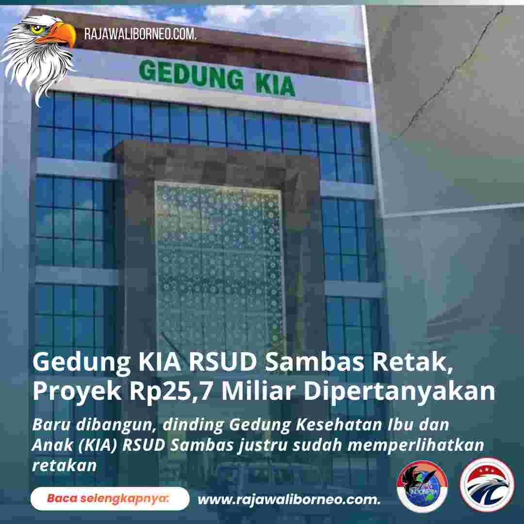 Gedung KIA RSUD Sambas Retak, Proyek Rp25,7 Miliar Dipertanyakan