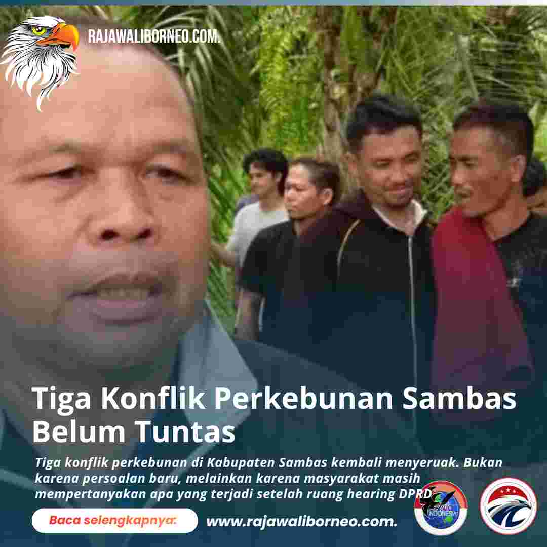 Tiga Konflik Perkebunan Sambas Belum Tuntas