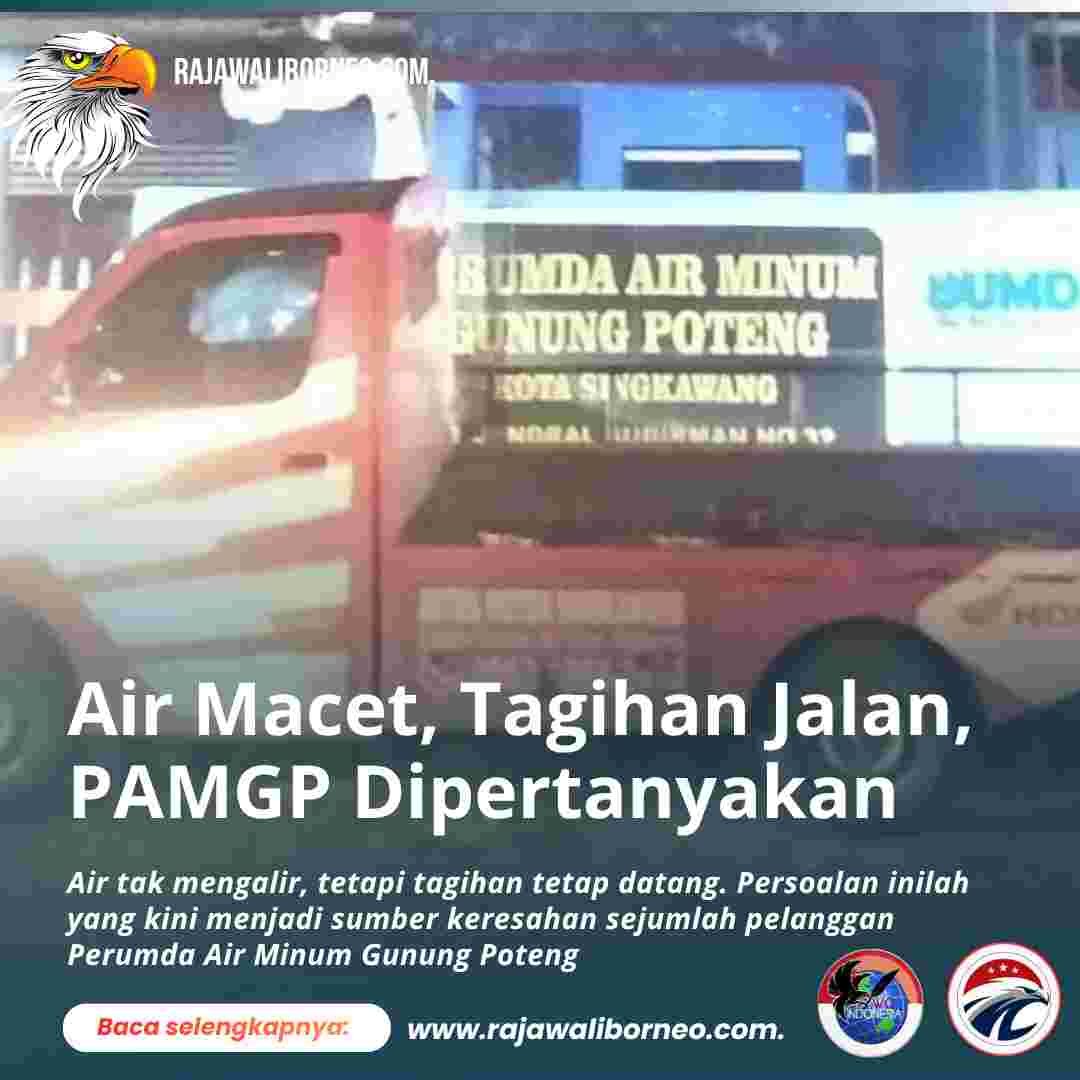 Air Macet, Tagihan Jalan, PAMGP Dipertanyakan